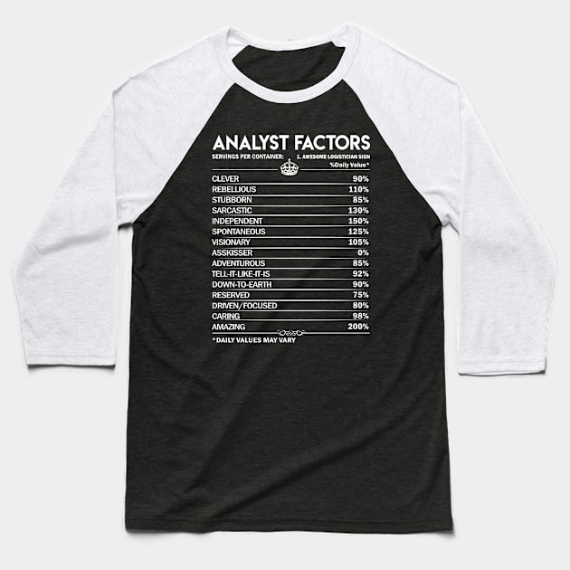 Analyst T Shirt - Daily Factors 2 Gift Item Tee Baseball T-Shirt by Jolly358